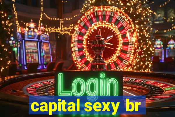 capital sexy br